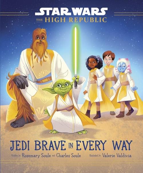 Обложка: Jedi Brave in Every Way, Розмари Соул и Чарльз Соул (текст), Валери Вальдивия (рисунок)